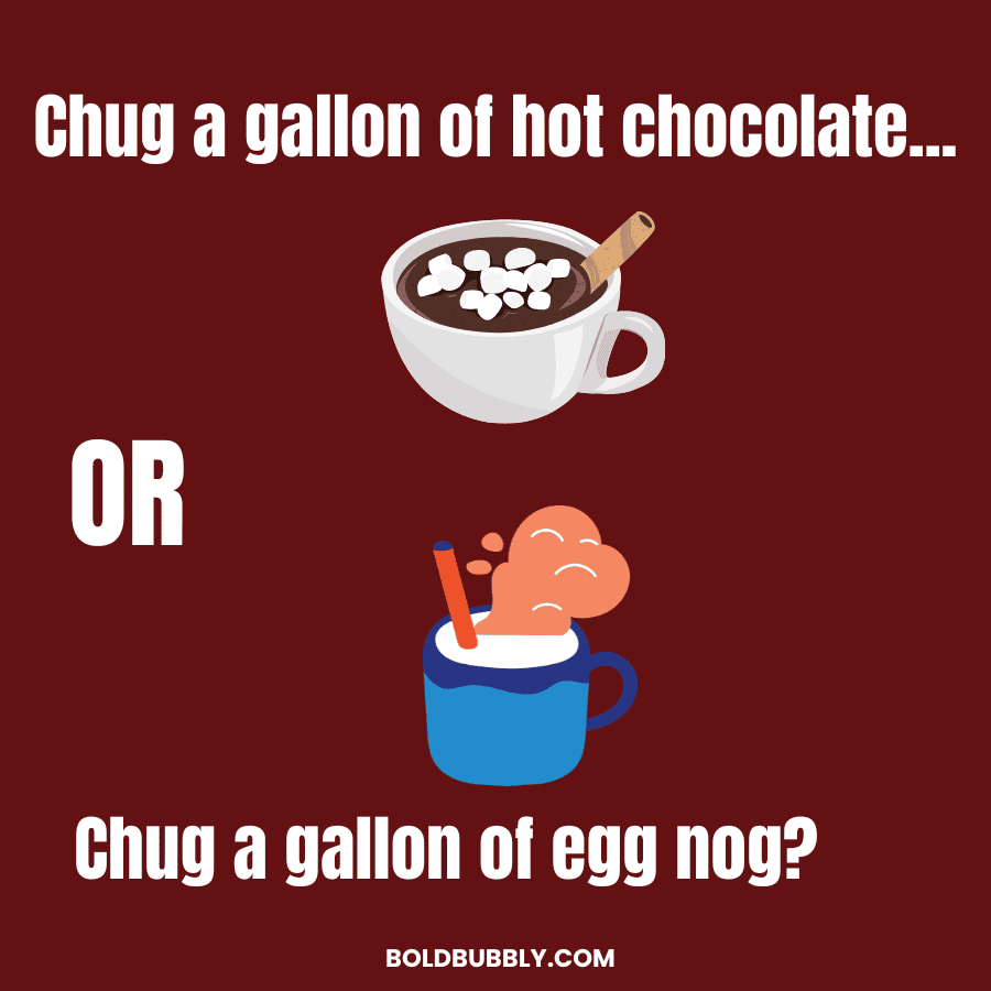 hot chocolate or egg nog 