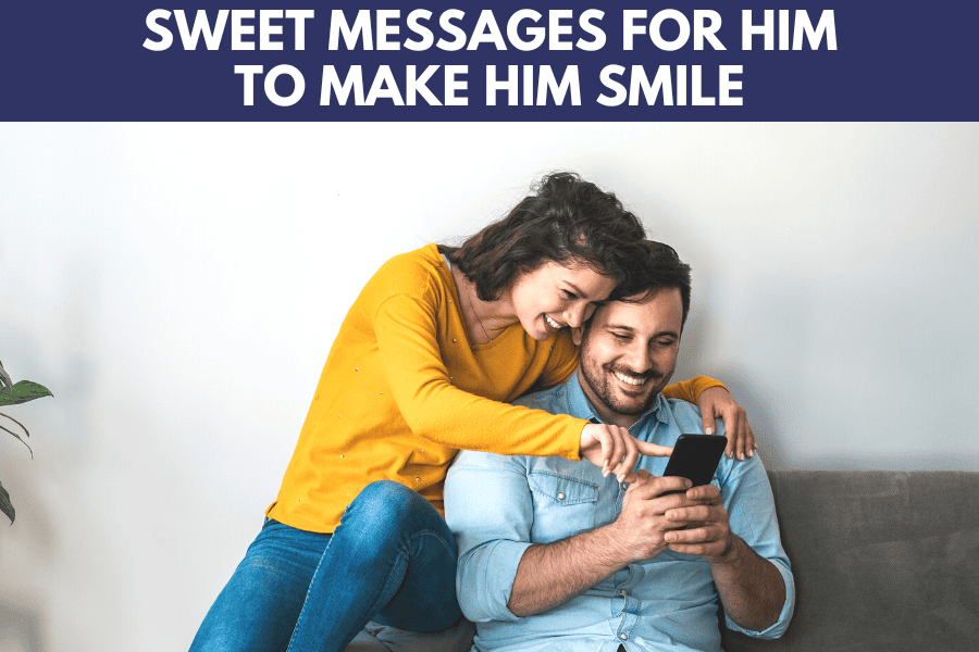 sweet messages for him to make him smile