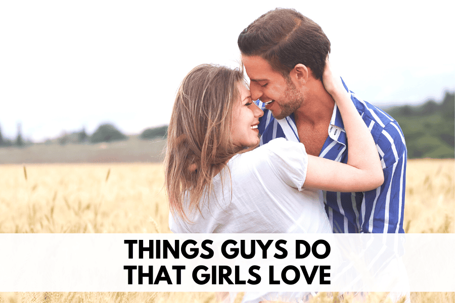 things guys do that girls love