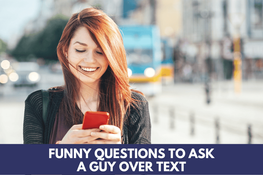 funny questions to ask a guy over text