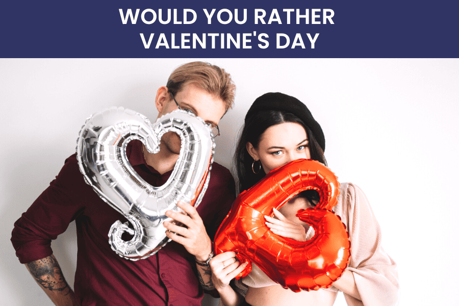 would you rather valentines day