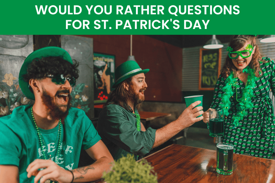 would you rather questions for st patricks day