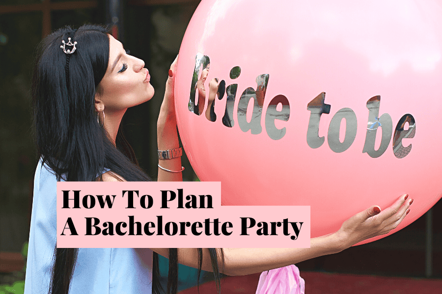 how to plan a bachelorette party