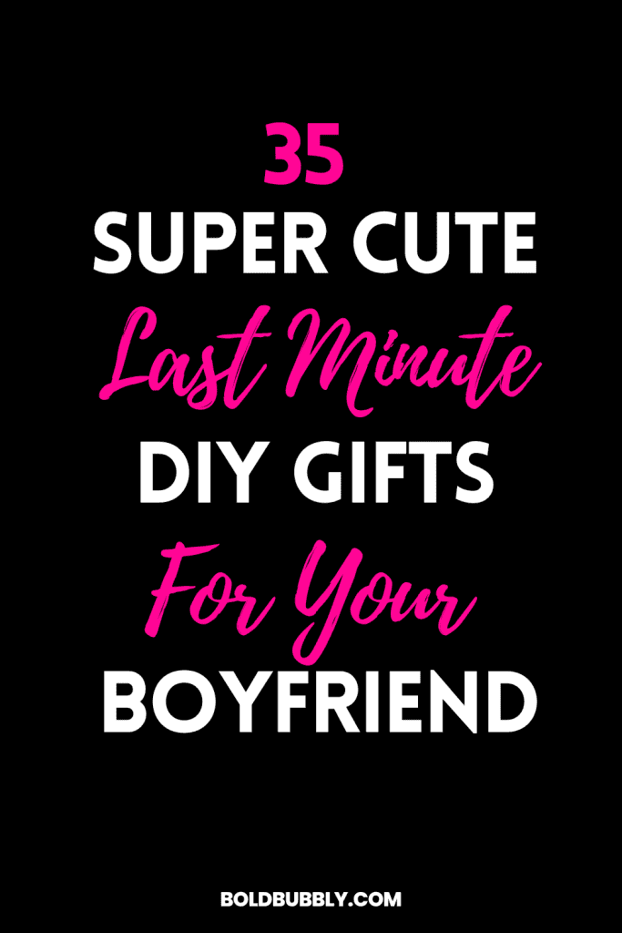 last minute diy anniversary gifts for boyfriend