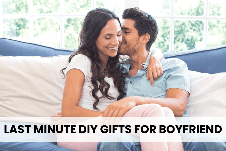 last minute diy gifts for boyfriend