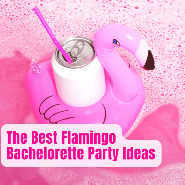 19 Flamingo Bachelorette Party Ideas for a Fabulous Final Flamingle