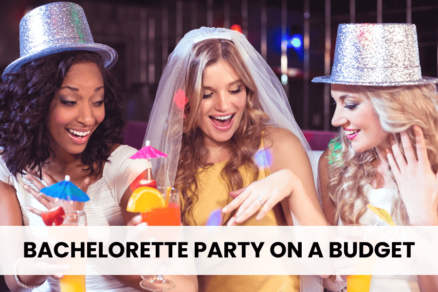 bachelorette party on a budget