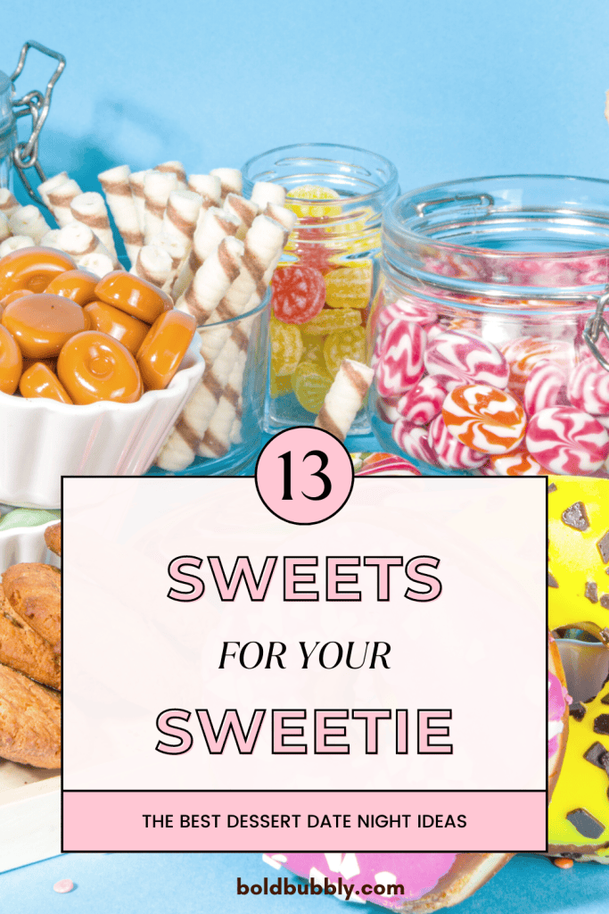 sweets for your sweetie date night