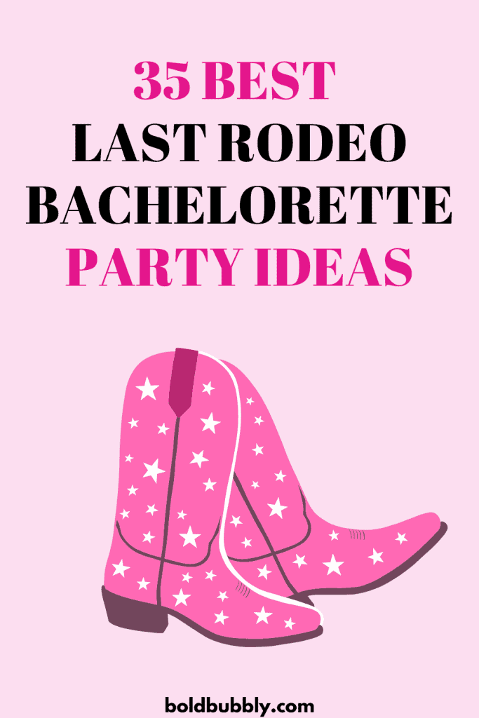 last rodeo bachelorette party ideas