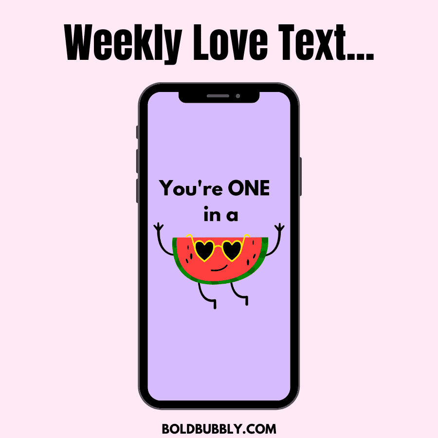 you're one in a melon love text messages