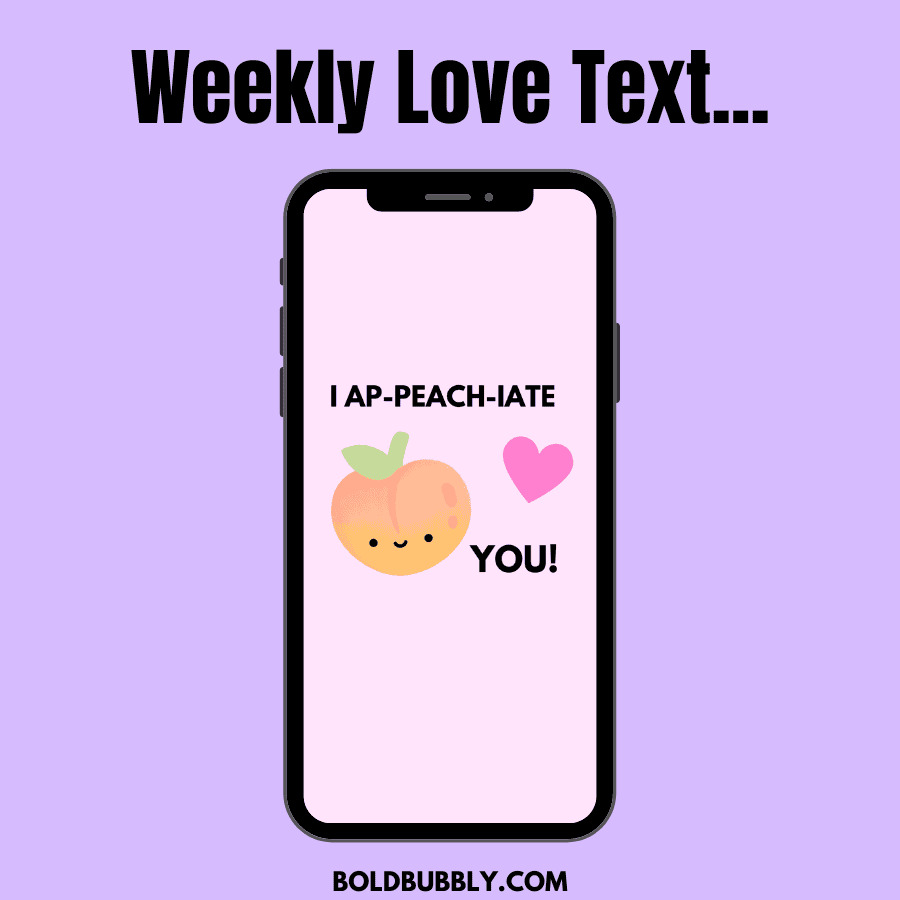 I ap-peach-iate you love text messages